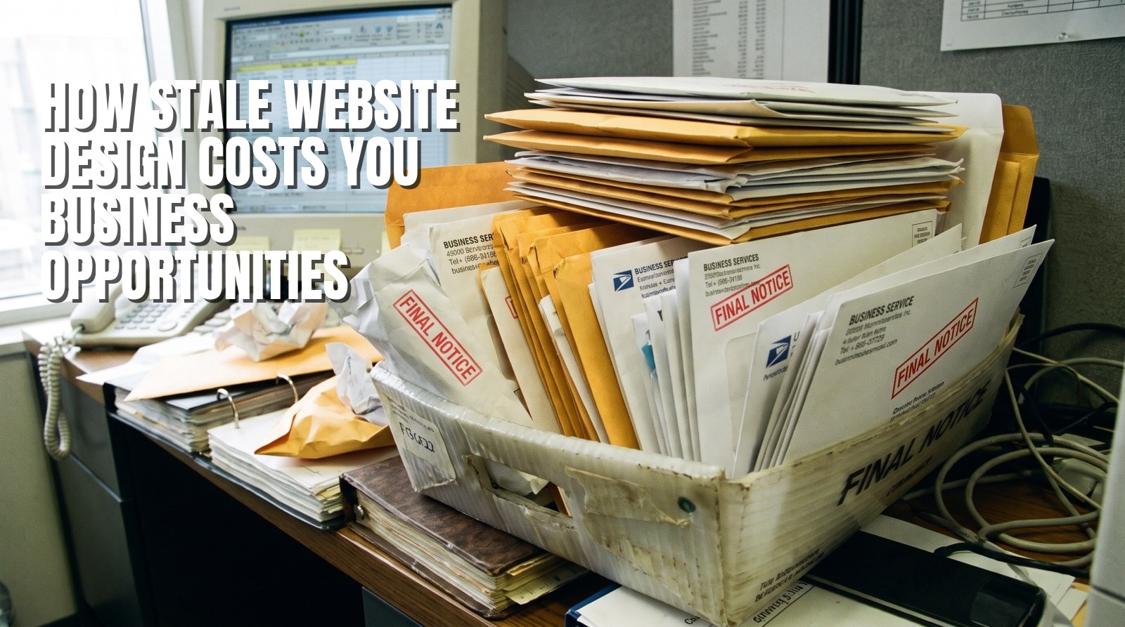 How Stale Website Design Costs You Business Opportunities